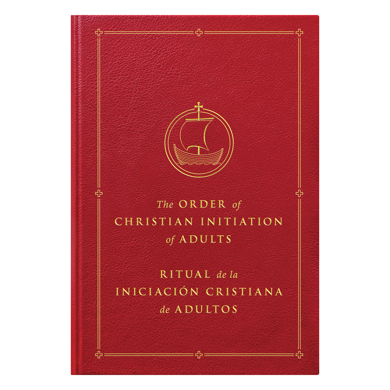 The Order of Christian Initiation of Adults / Ritual de la iniciación cristiana de adultos English-Spanish Bilingual Edition