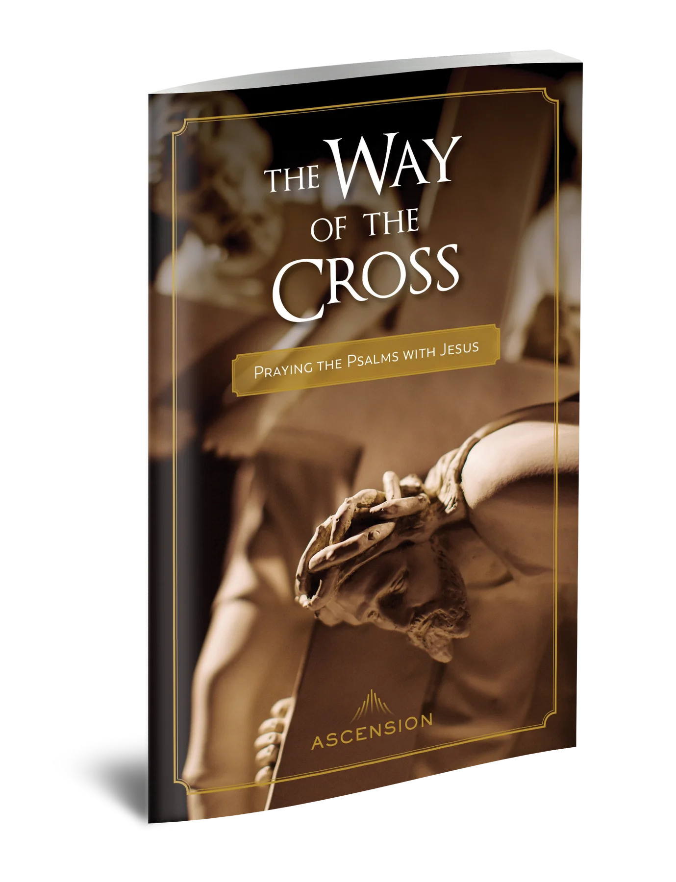 The Way of the Cross Praying the Psalms with Jesus