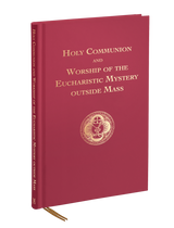 Holy Communion and Worship of the Eucharistic Mystery outside Mass
