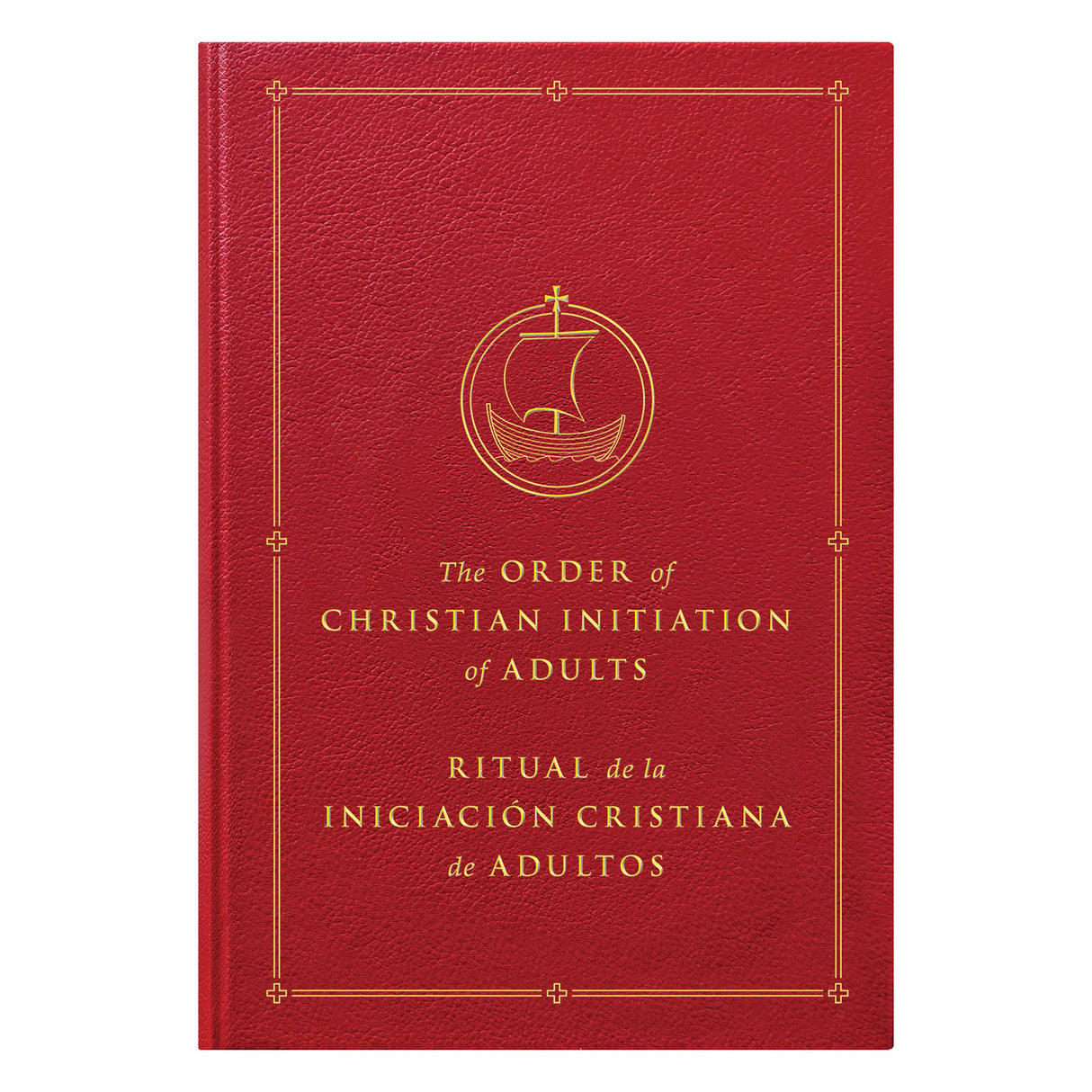 The Order of Christian Initiation of Adults / Ritual de la iniciación cristiana de adultos English-Spanish Bilingual Edition