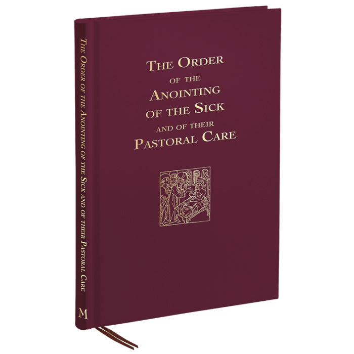 The Order of the Anointing of the Sick and of their Pastoral Care (Regular-Sized Edition)